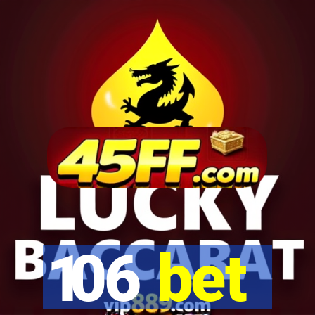 106 bet